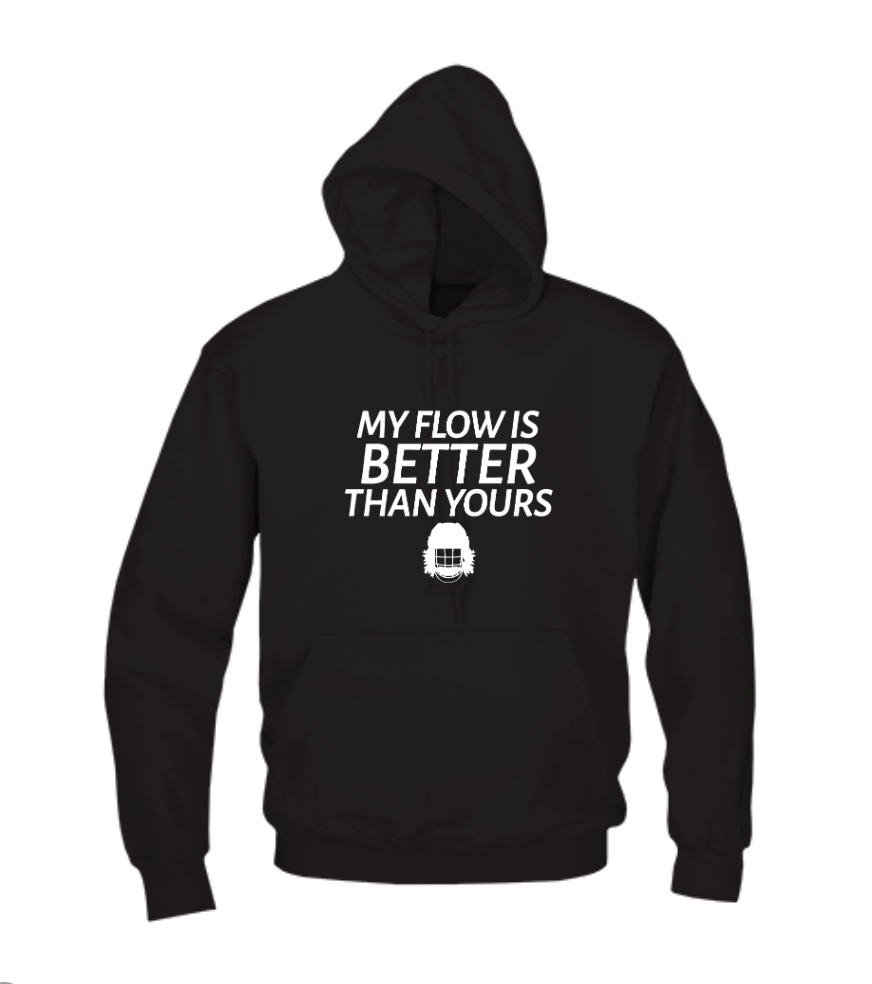 My Flow Is Better Than Yours Adult Hoodie