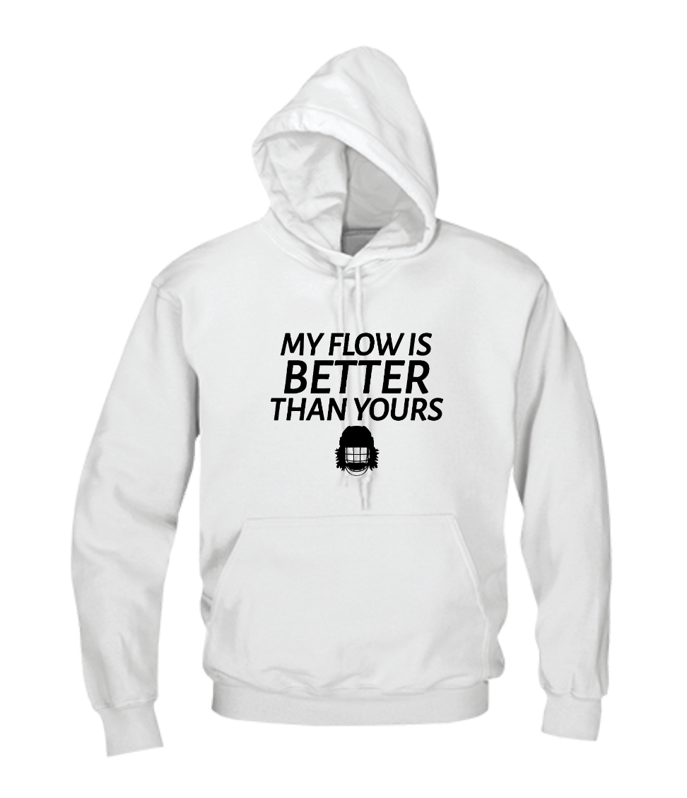 My Flow Is Better Than Yours Adult Hoodie